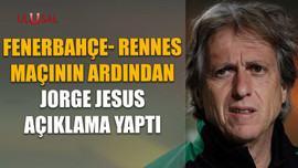 Fenerbahçe- Rennes maçının ardından Jorge Jesus açıklama yaptı